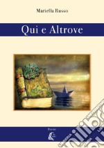 Qui e altrove