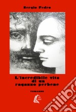 L'incredibile vita di un ragazzo perbene libro