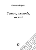 Tempo memoria società. Nuova ediz. libro