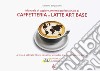 Caffetteria e latte. Art base. Nuova ediz. libro di Bongiovanni Gaetano