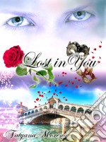 Lost in you. Ediz. italiana libro