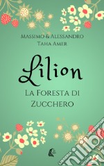 Lilion. La foresta di zucchero