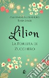 Lilion. La foresta di zucchero libro