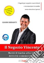 Il negozio vincente. Metti il turbo alla tua attività commerciale libro