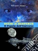 Gli occhi di Hesperus. Il popolo dell'Uuniverso