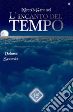 L'incanto del tempo. Vol. 2 libro