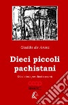 Dieci piccoli pachistani. Dieci storie per dieci racconti libro