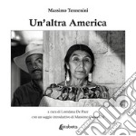 Un'altra America. Ediz. illustrata libro