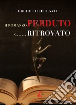 Il romanzo perduto e... ritrovato libro