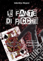 Il fante di picche. La prima indagine di Smiley Grant e David Colburn libro