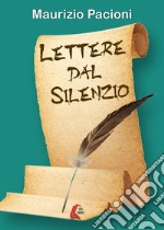 Lettere dal silenzio. Nuova ediz. libro