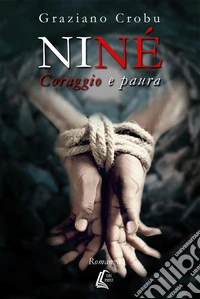 Niné. Coraggio e paura