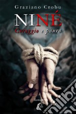 Niné. Coraggio e paura libro