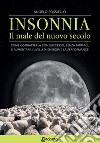 Insonnia. Il male del nuovo secolo. Come combatterla con successo, senza farmaci, e aumentare i livelli di energia e la performance libro