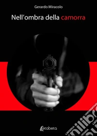 Nell'ombra della camorra libro