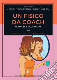 Un fisico da coach. Il piacere del cambiamento libro
