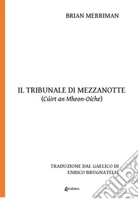 Il Tribunale di mezzanotte (Cuirt an Mheon-Oiche) libro
