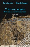 Vivere con un gatto. Piccolo manuale di sopravvivenza per umani. Nuova ediz. libro di Salvietti Paola Spiazzi Marcello