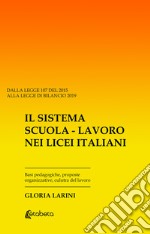 Il sistema Scuola-Lavoro nei Licei Italiani. Basi pedagogiche, proposte organizzative, cultura del lavoro