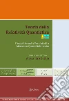 Teoria della relatività quantistica. Principi generali e postulati della meccanica quanto-relativistica. Nuova ediz. libro