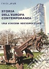 Storia dell'Europa contemporanea. Una visione sociopolitica. Nuova ediz. libro di Lumachi Franco