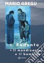 Redento-Il mendicante e il bambino libro