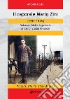 Il caporale Mario Zini (1941-1945). Dai monti della Jugoslavia ai campi Stalag tedeschi. Piccolo diario disordinato libro