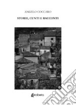 Storie, cunti e racconti. Nuova ediz. libro