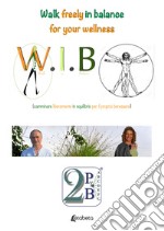 Walk freely in balance for your wellness. Camminare liberamente in equilibrio per il proprio benessere