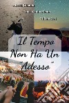 Il tempo non ha un «adesso» libro