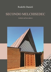 Secondo Melchisedec. Nuova ediz.
