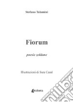 Fiorum. Poesie zoldane. Nuova ediz. libro