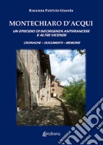 Montechiaro D'Acqui. Un episodio di insorgenza antifrancese e altre vicende libro