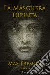 La maschera dipinta libro