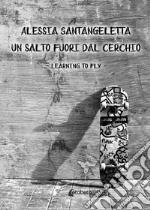 Un salto fuori dal cerchio. Learning to fly libro