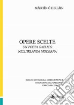 Opere scelte. Un poeta gaelico nell'Irlanda moderna libro