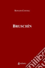 Bruschìn