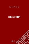 Bruschìn libro