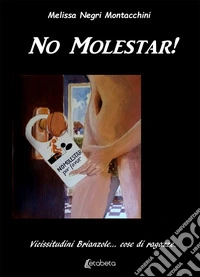 No molestar! Vicissitudini brianzole... cose di ragazze libro