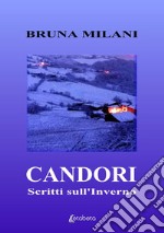 Candori. Scritti sull'inverno. Nuova ediz.