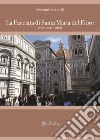 La facciata di Santa Maria del Fiore. Descrizione e artisti libro