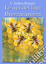 Le api del lago Brezzacarezza libro