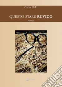 Questo stare ruvido
