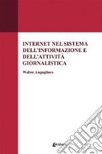 Internet nel sistema dell'informazione e dell'attività giornalistica libro