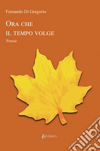 Ora che il tempo volge libro