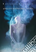 Anelito soffio dell'anima