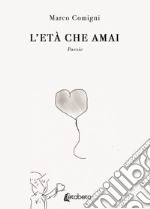 L'età che amai libro