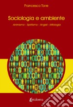 Sociologia e ambiente. Animismo. Spiritismo. Angeli. Mitologia libro