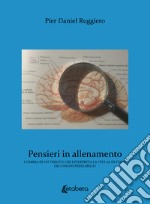 Pensieri in allenamento. L'ombra di un vissuto che interpreta la vita al di fuori dei canoni prestabiliti libro