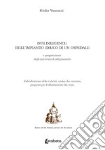 Due diligence dell'impianto idrico di un ospedale e progettazione degli interventi di adeguamento. Individuazione delle criticità, analisi dei consumi, proposte per l'abbattimento dei costi libro